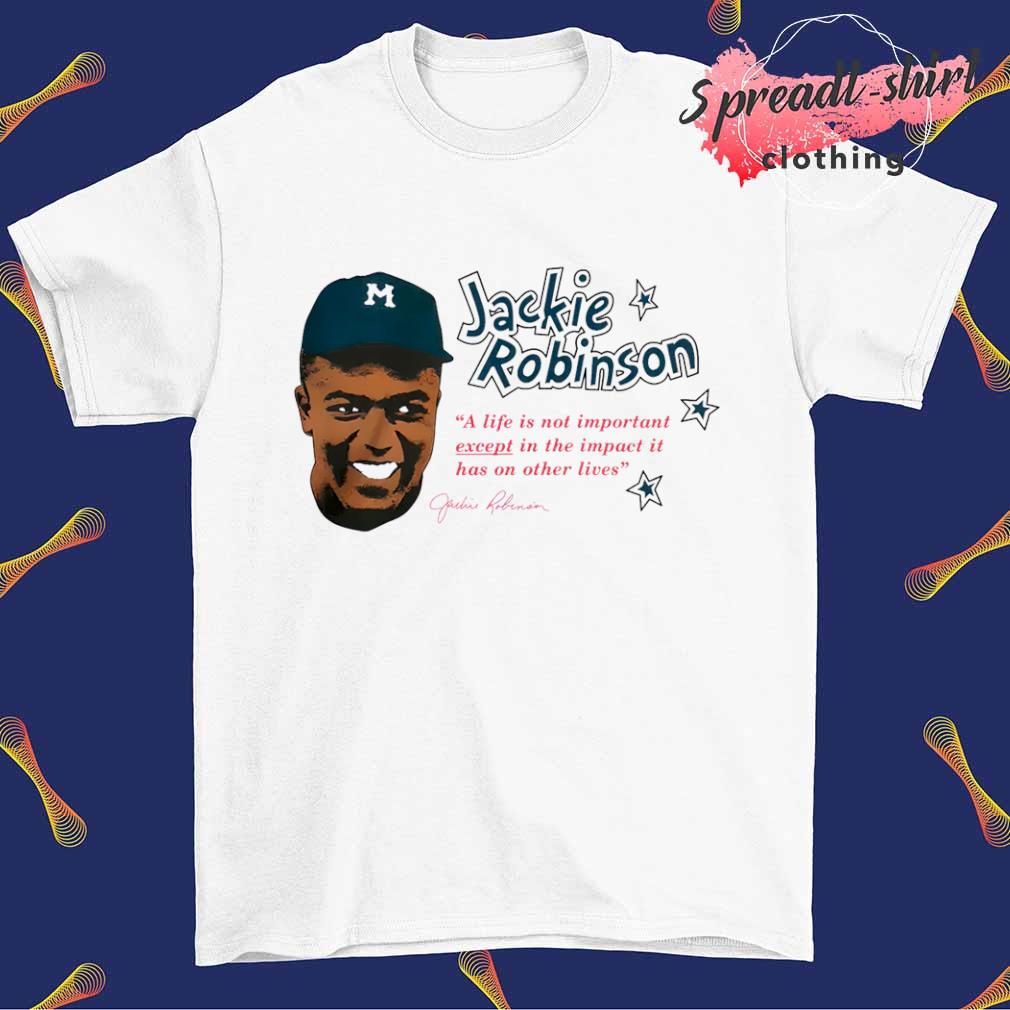 Best jackie Robinson Los Angeles Dodgers a life is not important except in  the impact it has on other lives shirt, hoodie, sweater, long sleeve and  tank top