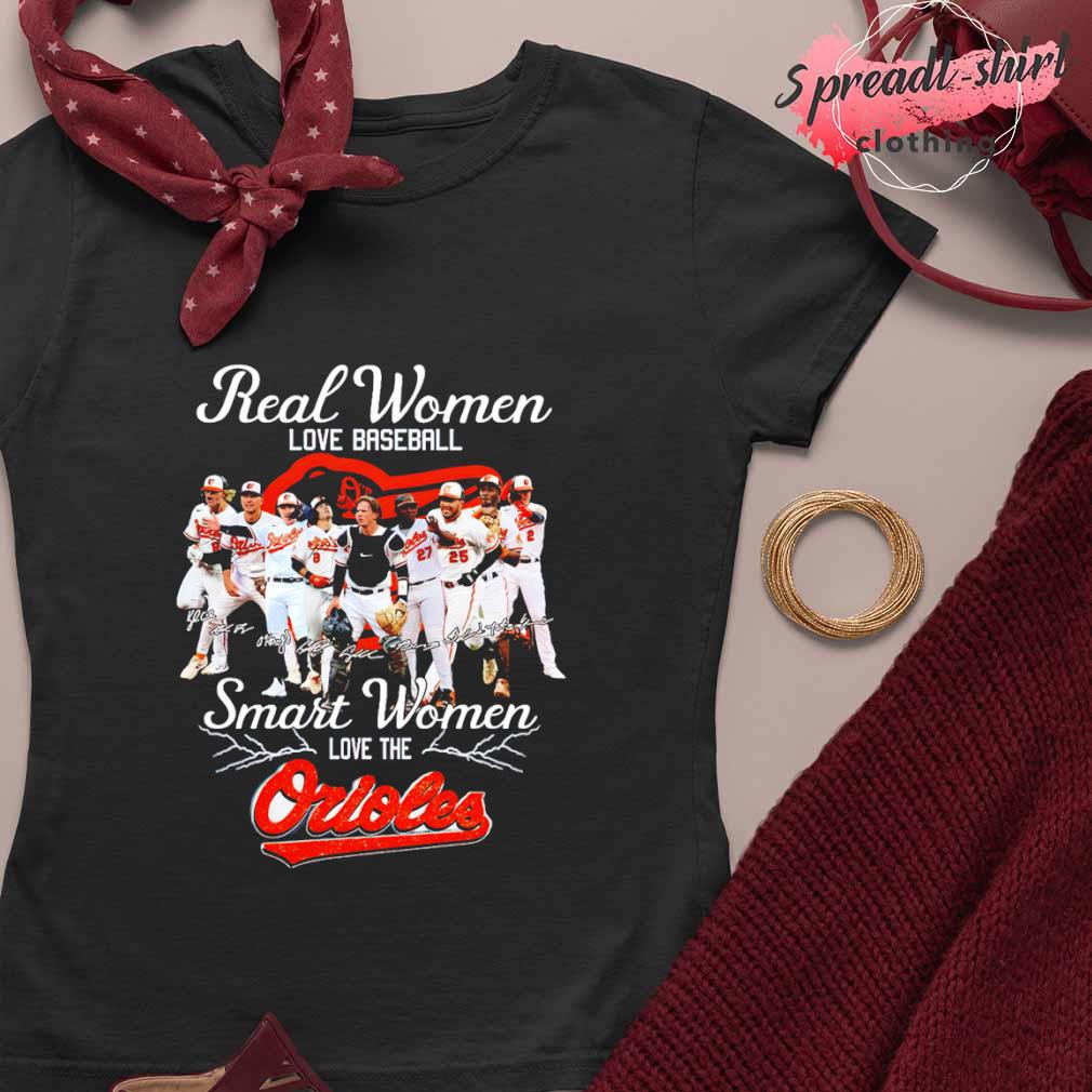 Real women love baseball smart women love the Orioles signatures 2023 T- shirt, hoodie, sweater, long sleeve and tank top