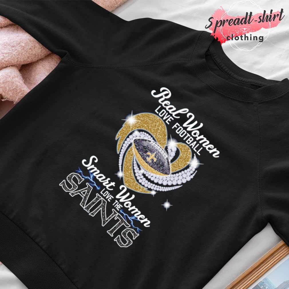 Real Women Love Football Smart Women Love The New Orleans Saints Heart  Diamond 2023 Shirt - Trend Tee Shirts Store