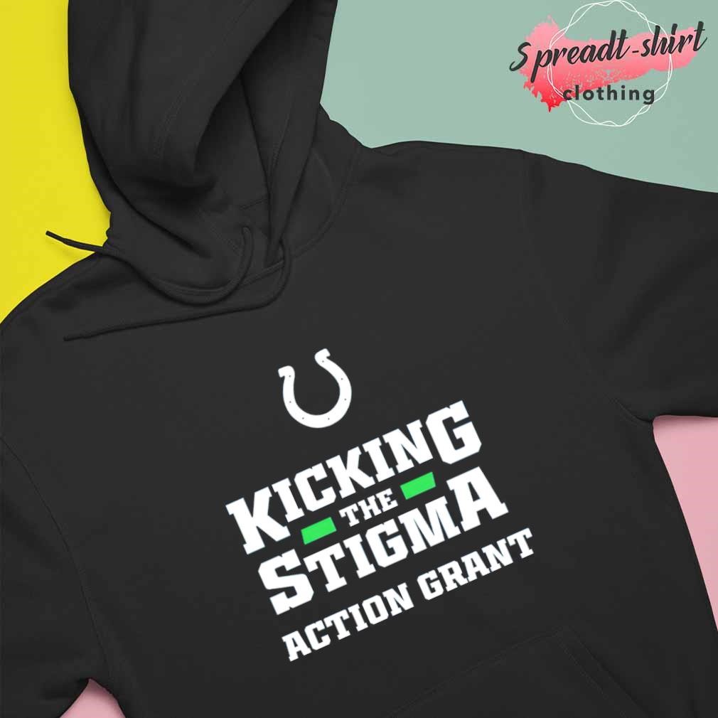 Indianapolis colts kicking the stigma 2022 shirt, hoodie, sweater, long  sleeve and tank top