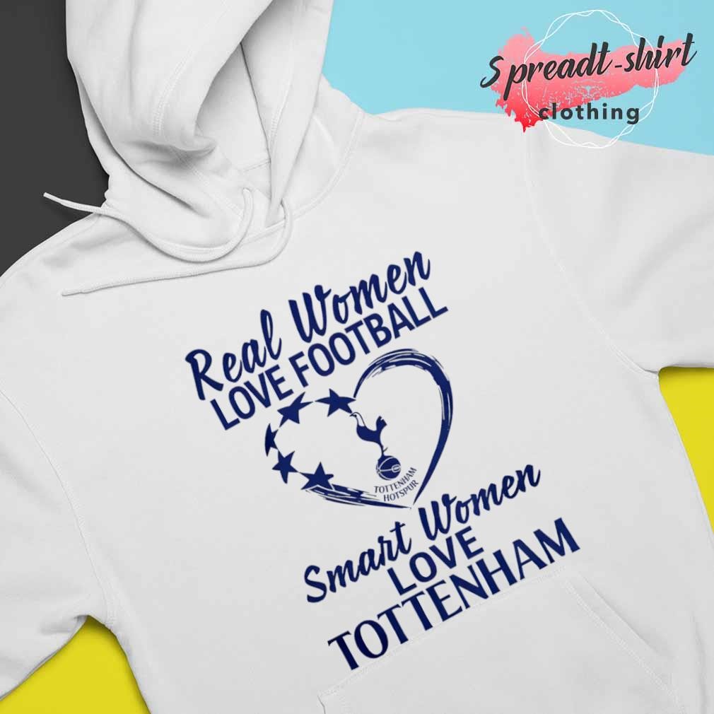 Original real Women Love Football Smart Women Love Tottenham T-Shirt,  hoodie, sweater, long sleeve and tank top