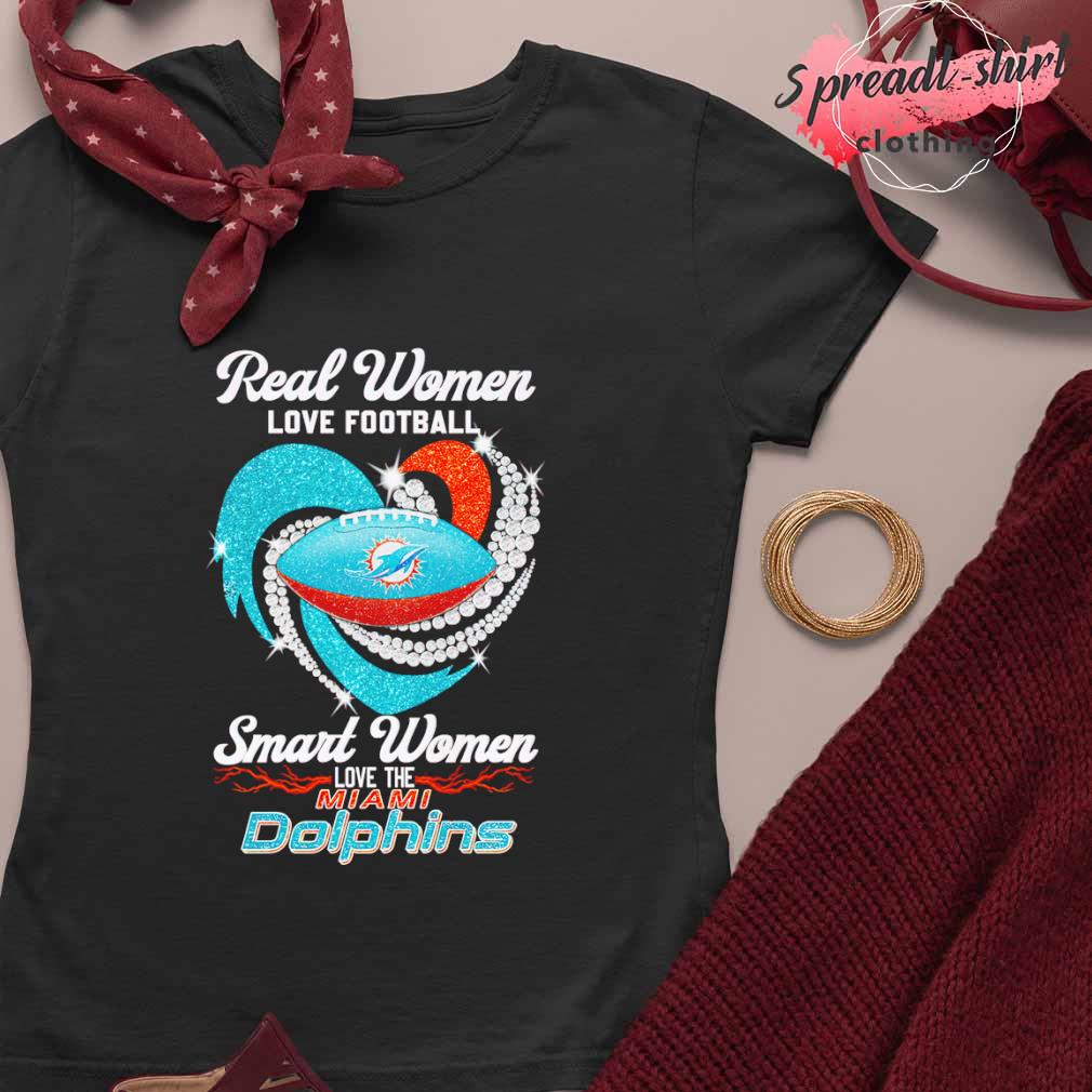 Miami Dolphins Real Women Love Football Smart Women Love The Miami