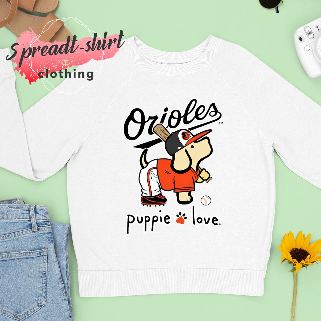 Orioles puppie love shirt, hoodie, sweater, long sleeve and tank top