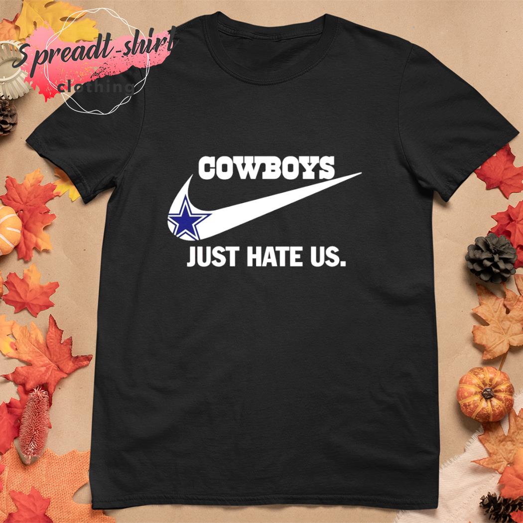 Dallas Cowboys NFL cowboys just hate US Nike shirt, hoodie