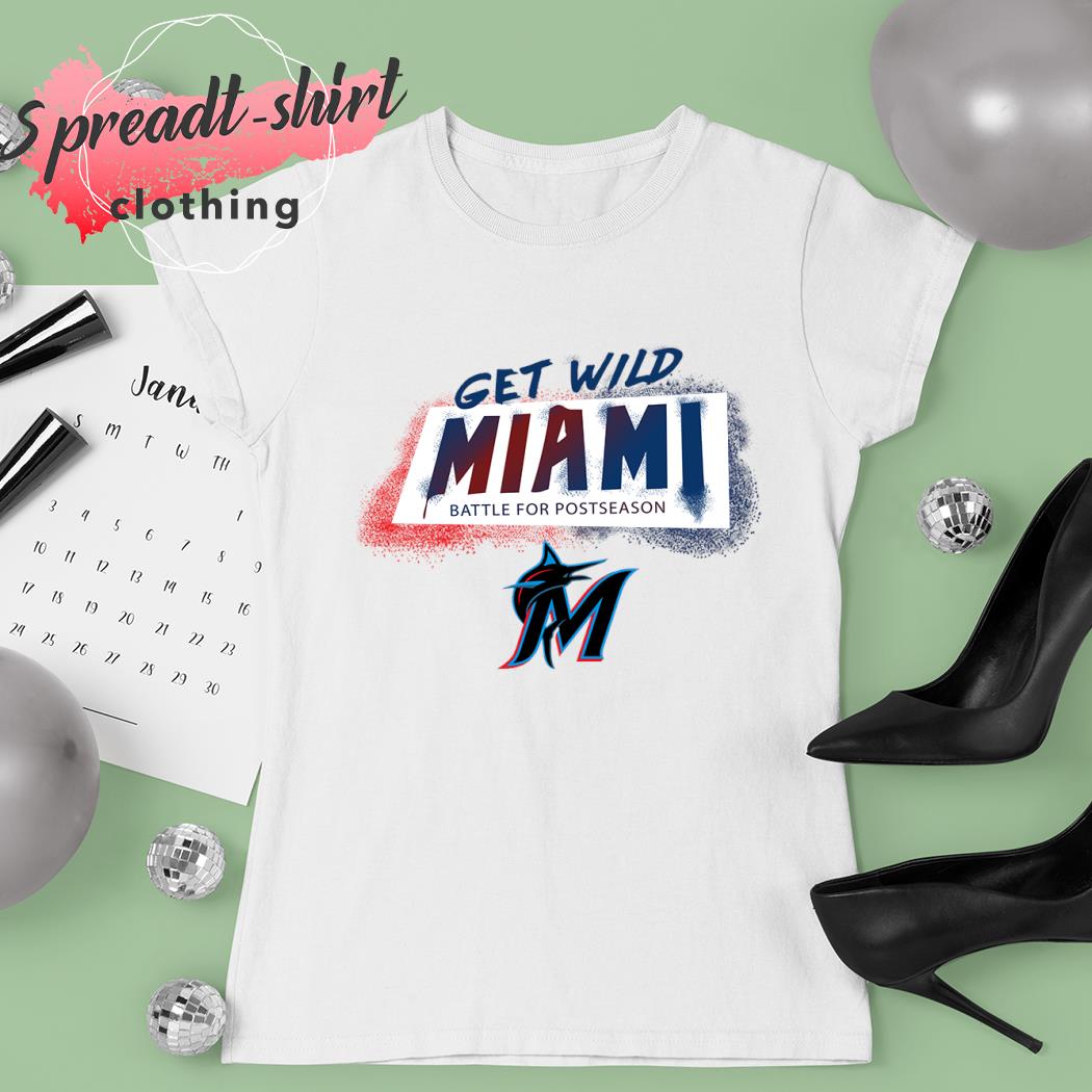 Miami Marlins get wild Miami battle for postseason shirt, hoodie, sweater,  long sleeve and tank top