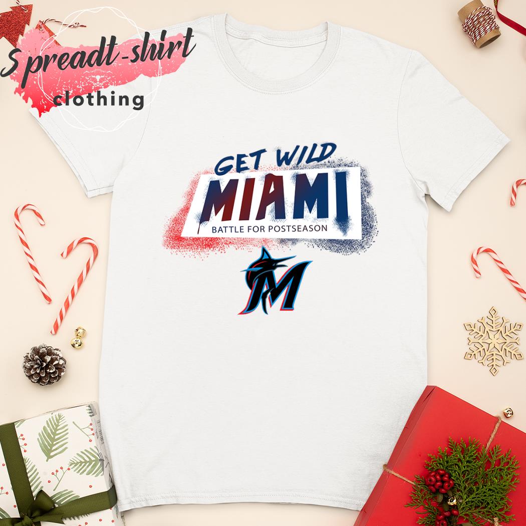 Miami Marlins Get Wild Battle For Postseason Shirt - Julyteeshirt