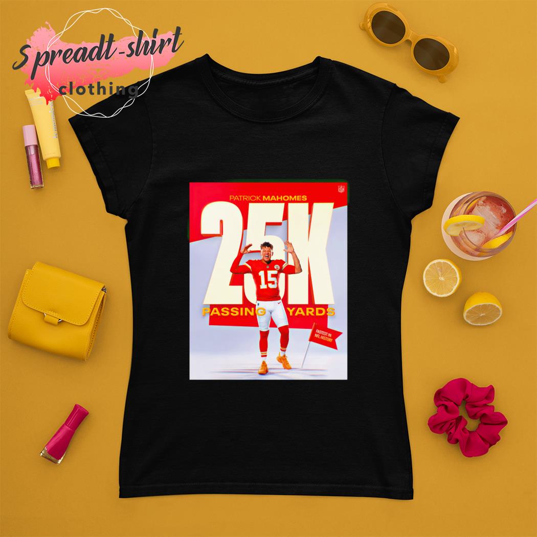 Patrick Mahomes 25k Passing Yards Fastest In NFL History Shirt, hoodie,  sweater, long sleeve and tank top