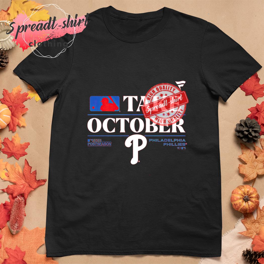 Philadelphia Phillies Take October 2023 Postseason T-shirt - Shibtee  Clothing