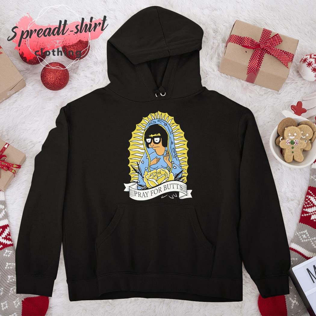 Tina Belcher Pray For Butts Shirt, hoodie, sweater, long sleeve and tank top