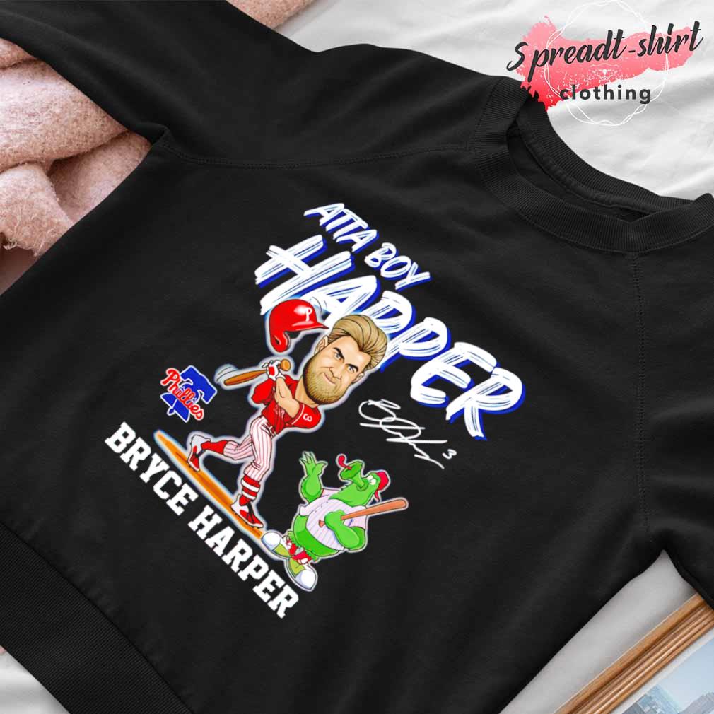 Philadelphia Phillies Mascot Atta Boy Harper Bryce Harper Signature Shirt -  Limotees