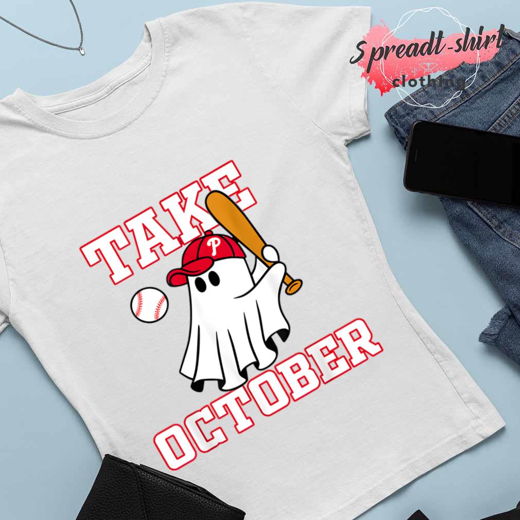 Phillies Take October Shirt We Wear Red Boo Ghost - High-Quality